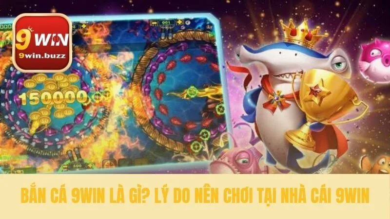 Bắn Cá 9win 33 Những ưu điểm vượt trội của Bắn Cá 9win