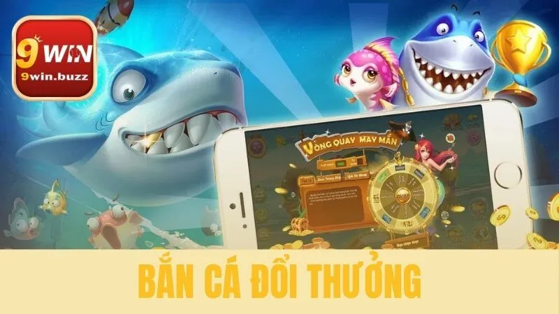 bắn cá đổi thưởng
