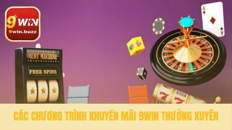 Khuyến mãi 9win 2 Các ưu đãi khuyến mãi 9win diễn ra