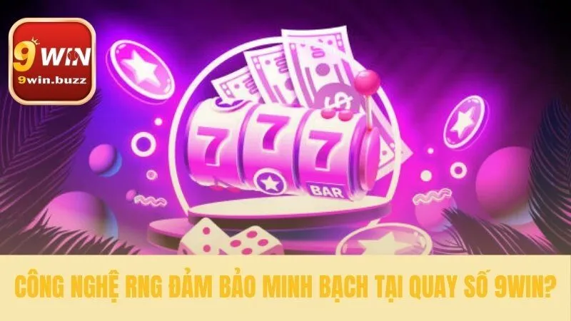 Quay Số 9win 35 Yếu tố công bằng tại quay số 9win