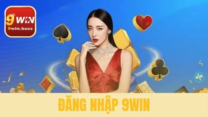 Hướng Dẫn Đăng Nhập 9win & Xử Lý Mọi Sự Cố An Toàn 3 đăng nhập 9win