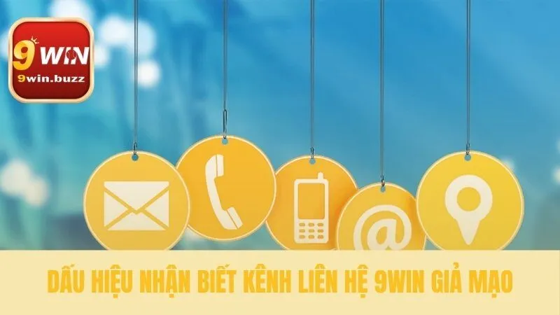 Liên Hệ 9win 24/7 | Các Kênh Hỗ Trợ Nhanh & An Toàn Nhất 4 Bảo vệ tài khoản khỏi các kênh lừa đảo