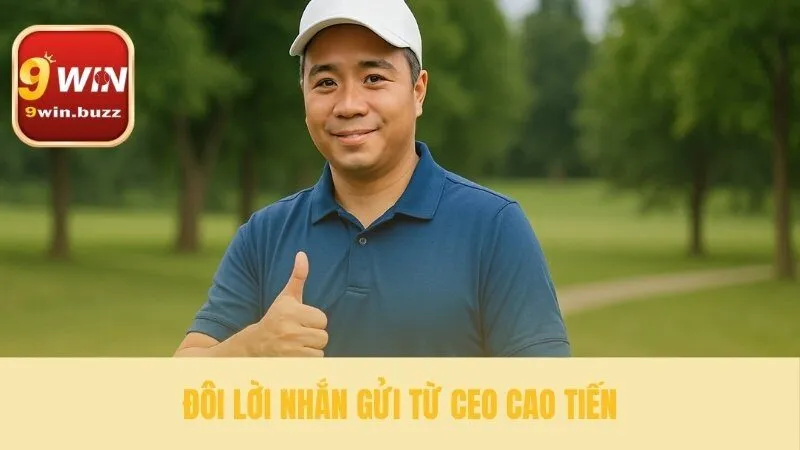 Giới thiệu 9win 4 Giới thiệu 9win qua cam kết từ CEO