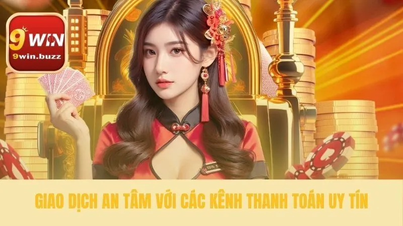 9win - Tặng 99K Trải Nghiệm & Thưởng Nạp 150% Cho Người Mới 44 Phương thức giao dịch đa dạng và nhanh chóng