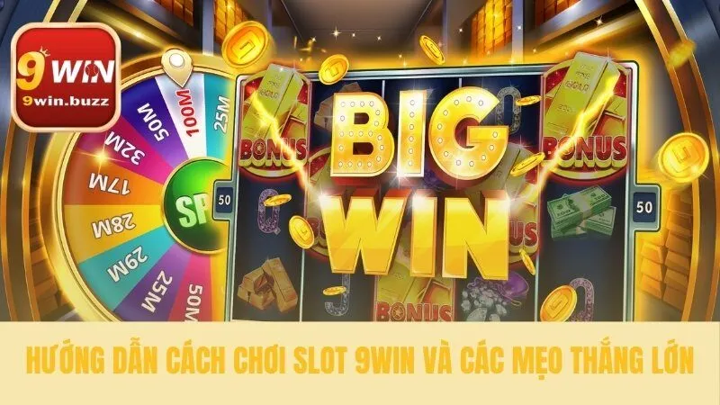 Game Slot 9win 35 Những phương pháp chơi slot 9win thông minh