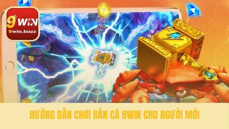 Bắn Cá 9win 34 Các bước tham gia săn thưởng dễ dàng