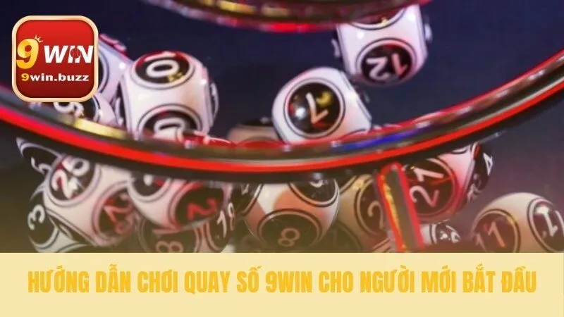 Quay Số 9win 34 Các bước tham gia cược số đơn giản