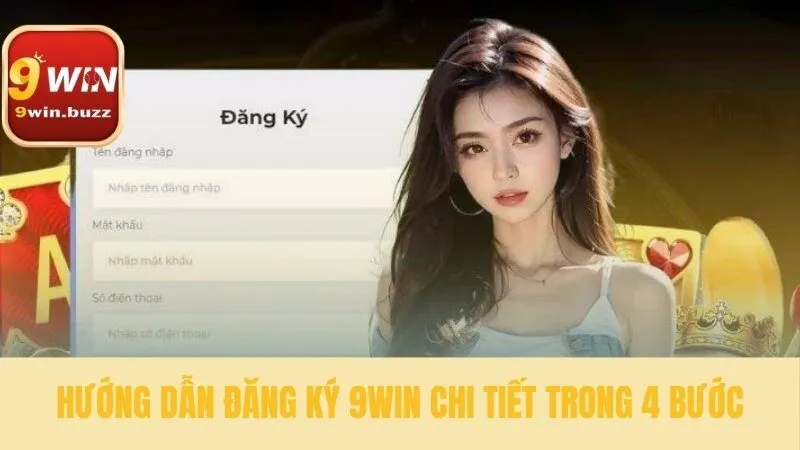 Đăng Ký 9win Tặng Ngay 999K | Hướng Dẫn 4 Bước An Toàn 2 Quy trình đăng ký 9win cho người mới