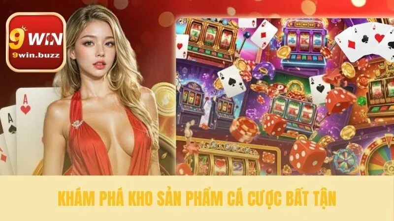 9win - Tặng 99K Trải Nghiệm & Thưởng Nạp 150% Cho Người Mới 41 Tổng hợp sảnh game đa dạng tại 9win