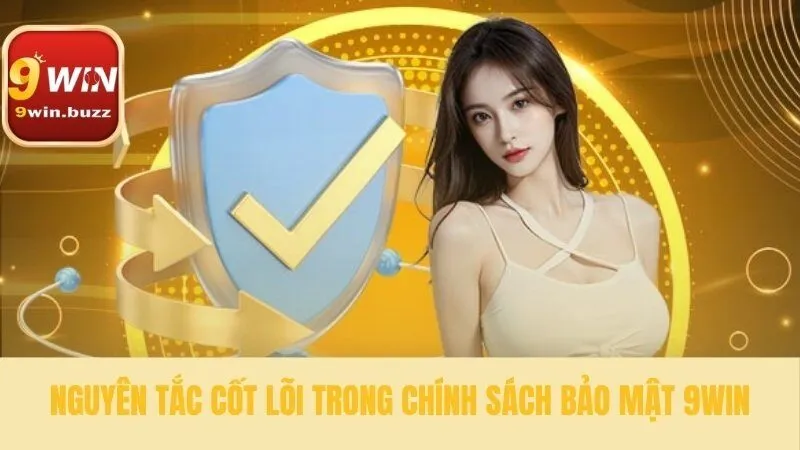 Nền tảng vững chắc của chính sách bảo mật 9win