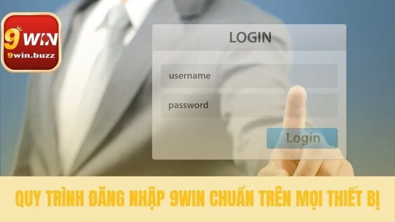 Thao tác đăng nhập 9win trên mọi thiết bị