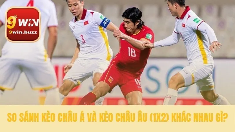 Kèo Châu Á & 3 Sai Lầm Phổ Biến Cần Tránh Tại 9win 3 Phân biệt hai loại hình bóng đá chính