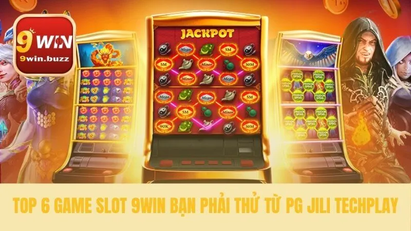 Game Slot 9win 33 Những trò chơi slot 9win nổi bật nhất